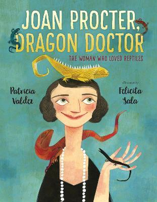 Joan Procter, Dragon Doctor: The Woman Who Loved Reptiles - Patricia Valdez - cover