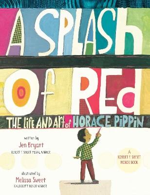 A Splash of Red: The Life and Art of Horace Pippin - Jen Bryant - cover
