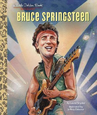 Bruce Springsteen A Little Golden Book Biography - Laurel Snyder,Jeffrey Ebbeler - cover
