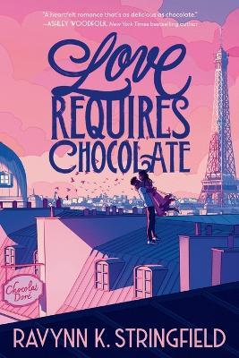Love Requires Chocolate - Ravynn K. Stringfield - cover