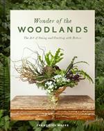 Wonder of the Woodlands: The Art of Seeing and Creating with Nature