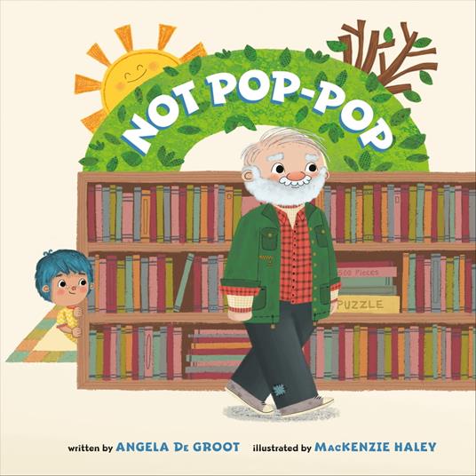 Not Pop-Pop - Angela De Groot,MacKenzie Haley - ebook