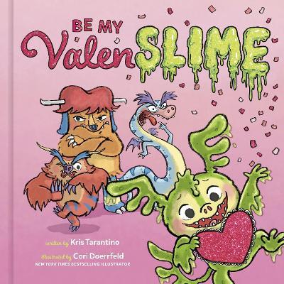 Be My Valenslime: Valentine's Day Book for Kids - Kris Tarantino - cover