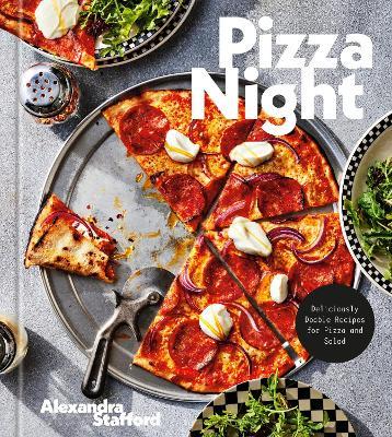 Pizza Night: Deliciously Doable Recipes for Pizza and Salad - Alexandra Stafford - cover