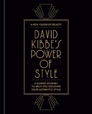 David Kibbe's Power of Style: A Guided Journey to Help You Discover Your Authentic Style