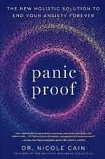 Panic Proof: The New Holistic Solution to End Your Anxiety Forever