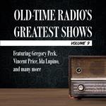 Old-Time Radio's Greatest Shows, Volume 9