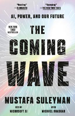 The Coming Wave: AI, Power, and Our Future - Mustafa Suleyman - cover