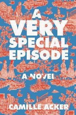 A Very Special Episode: A Novel - Camille Acker - cover