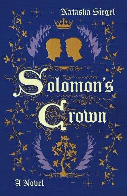 Solomon's Crown: A Novel - Natasha Siegel - cover