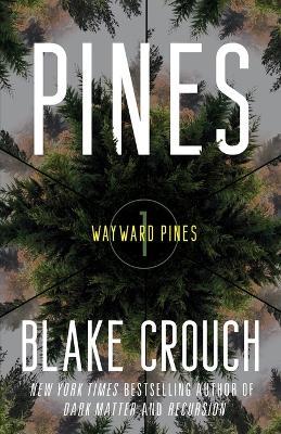 Pines: Wayward Pines: 1 - Blake Crouch - cover