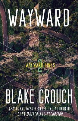 Wayward: Wayward Pines: 2 - Blake Crouch - cover