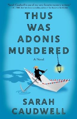 Thus Was Adonis Murdered: A Novel - Sarah Caudwell - cover