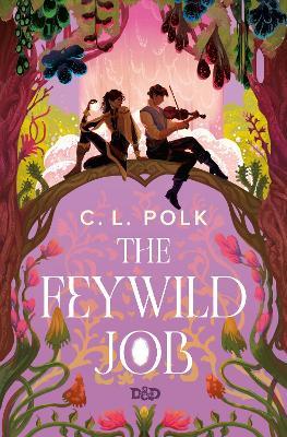 The Feywild Job - C. L. Polk - cover