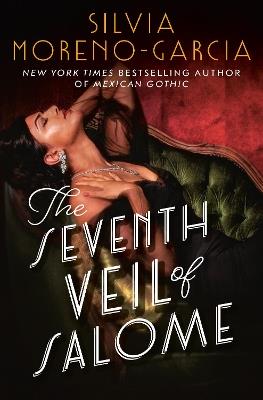 The Seventh Veil of Salome - Silvia Moreno-Garcia - cover