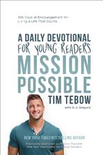 Mission Possible: A Daily Devotional for Young Readers: 365 Days of Encouragement for Living a Life That Counts