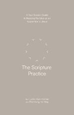 The Scripture Practice: A Four-Session Guide to Reading the Bible as an Apprentice to Jesus
