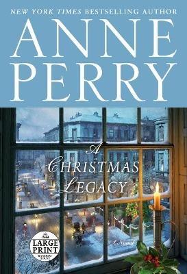 A Christmas Legacy: A Novel - Anne Perry - cover