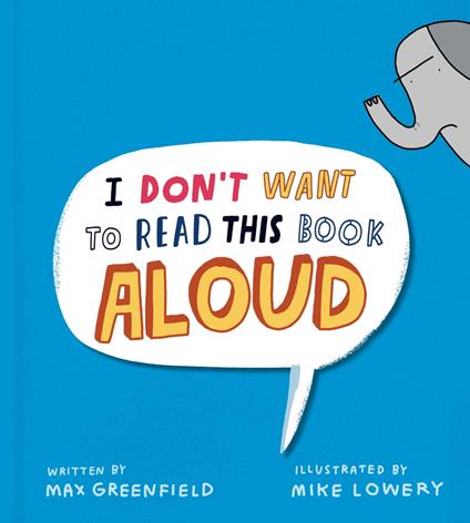 I Don't Want to Read This Book Aloud - Max Greenfield,Mike Lowery - ebook