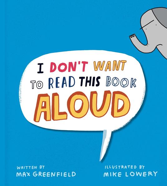 I Don't Want to Read This Book Aloud - Max Greenfield,Mike Lowery - ebook