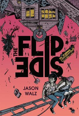 The Flip Side: A Graphic Novel - Jason Walz - cover
