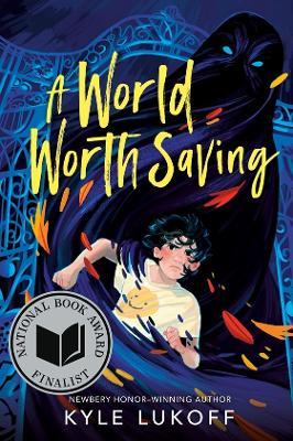 A World Worth Saving: (National Book Award Finalist) - Kyle Lukoff - cover