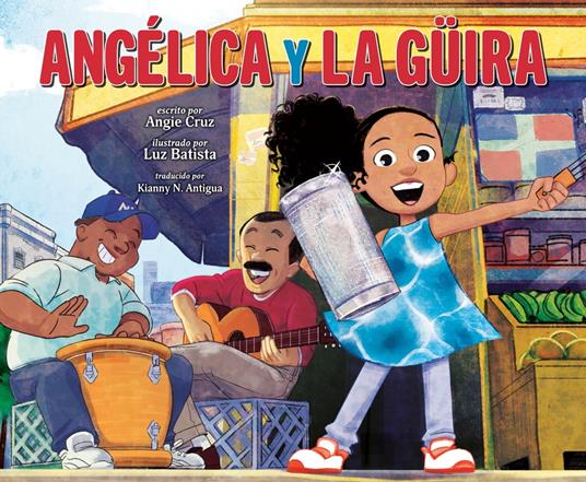 Angélica y la güira - Angie Cruz,Luz Batista,Kianny N. Antigua - ebook