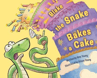Blake the Snake Bakes a Cake - Amy Young - cover