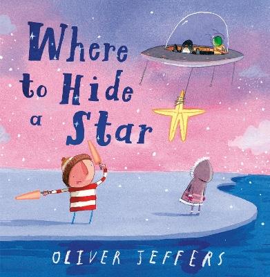 Where to Hide a Star - Oliver Jeffers - cover