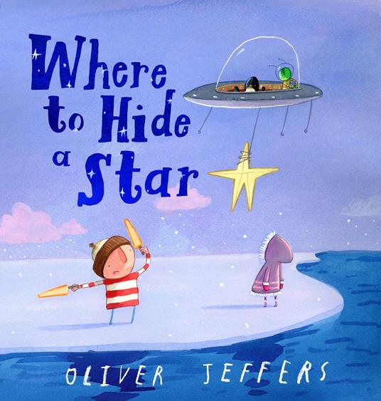Where to Hide a Star - Oliver Jeffers - ebook