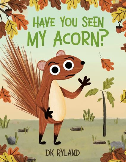 Have You Seen My Acorn? - DK Ryland - ebook