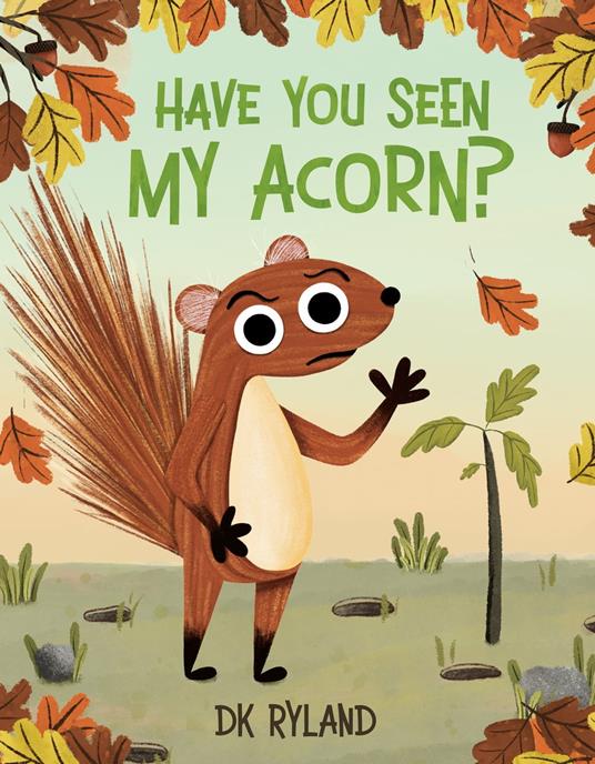 Have You Seen My Acorn? - DK Ryland - ebook