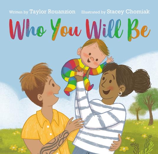 Who You Will Be - Taylor Rouanzion,Stacey Chomiak - ebook