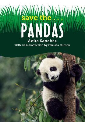 Save the...Pandas - Anita Sanchez,Chelsea Clinton - cover