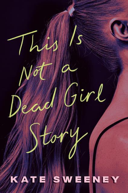 This Is Not a Dead Girl Story - Kate Sweeney - ebook
