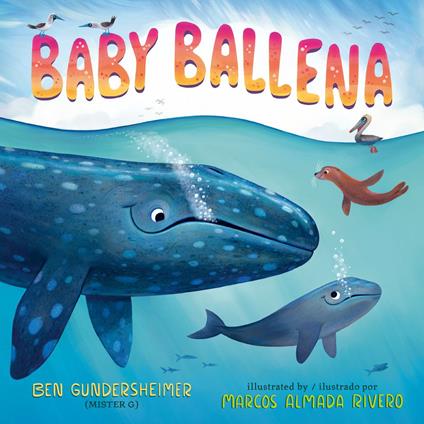 Baby Ballena (Bilingual English-Spanish Edition) - Ben Gundersheimer (Mister G),Marcos Almada Rivero - ebook