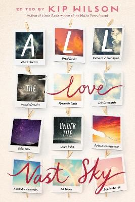 All the Love Under the Vast Sky - Alexandra Alessandri,David Bowles,Melanie Crowder - cover