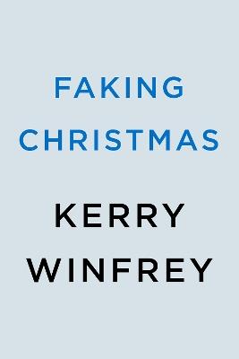 Faking Christmas - Kerry Winfrey - cover