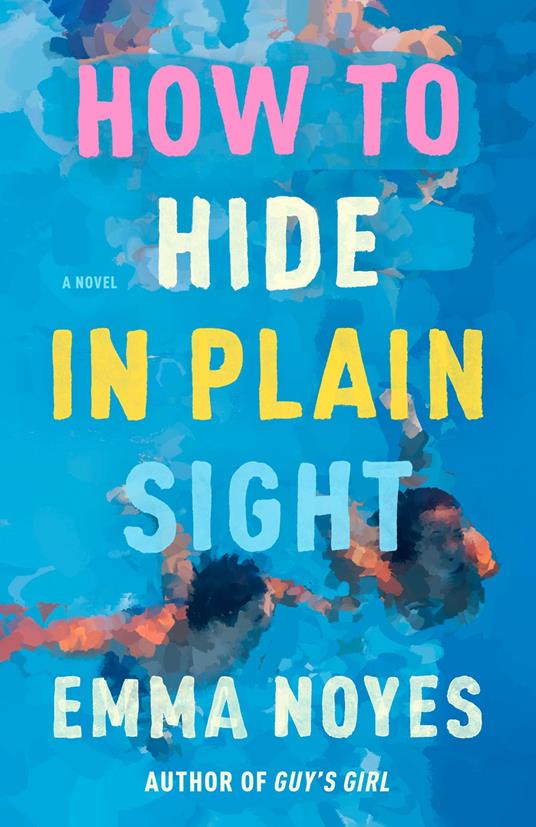 How to Hide in Plain Sight - Emma Noyes - ebook
