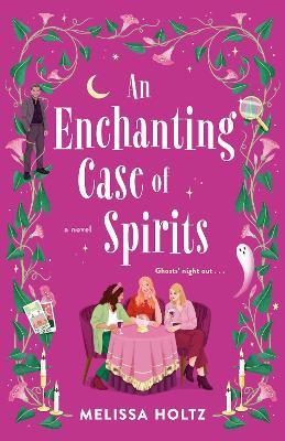 An Enchanting Case Of Spirits - Melissa Holtz - cover