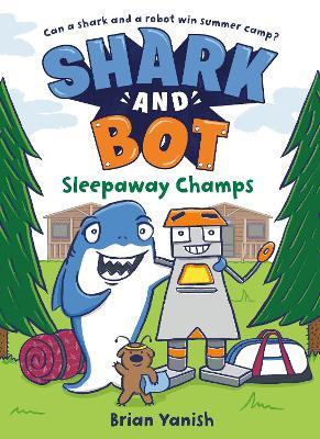 Shark and Bot #2: Sleepaway Champs - Brian Yanish - cover