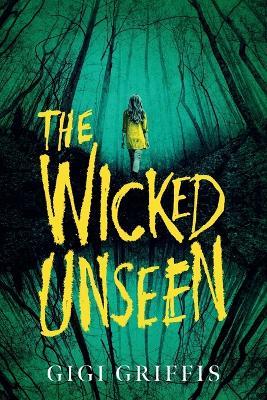 The Wicked Unseen - Gigi Griffis - cover