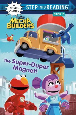 The Super-Duper Magnet! (Sesame Street Mecha Builders) - Lauren Clauss - cover