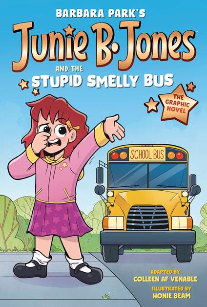 Junie B. Jones and the Stupid Smelly Bus: The Graphic Novel - Colleen AF Venable,Barbara Park,Honie Beam - ebook
