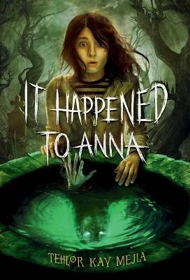 It Happened to Anna - Tehlor Kay Mejia - cover