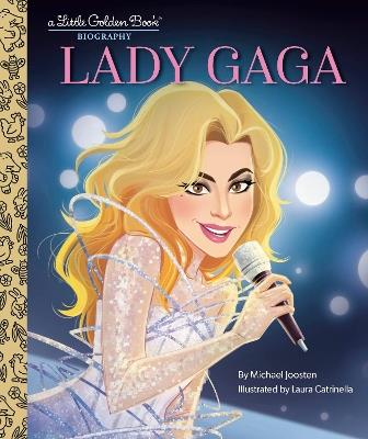 Lady Gaga: A Little Golden Book Biography - Michael Joosten,Laura Catrinella - cover