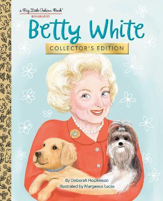 Betty White: Collector's Edition - Deborah Hopkinson,Margeaux Lucas - cover