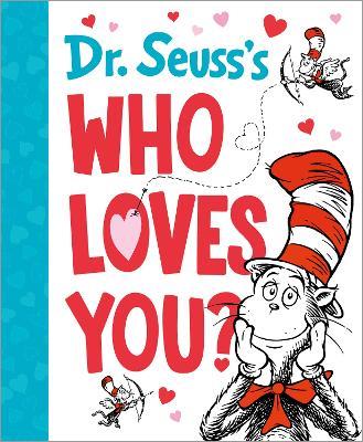 Dr. Seuss's Who Loves You? - Dr. Seuss - cover