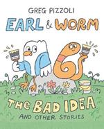 Earl & Worm #1: The Bad Idea and Other Stories
