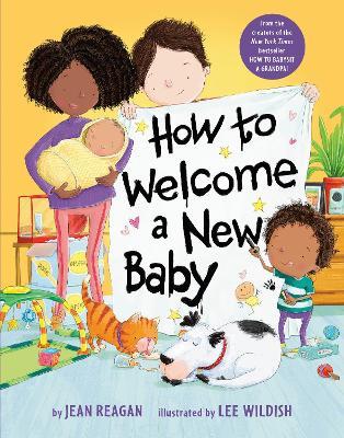 How to Welcome a New Baby - Jean Reagan,Lee Wildish - cover
